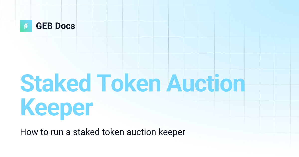 Staked Token Auction Keeper | GEB Docs